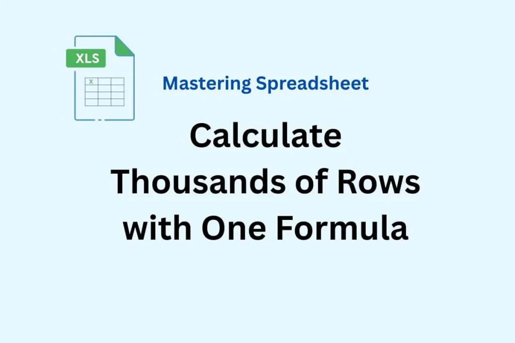 Calculate Thousands of Rows with One Formula in Spreadsheet
